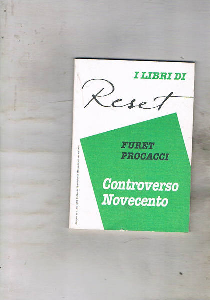 Controverso Novecento. Dialogo con "Reset" di François Furet e Giuliano …