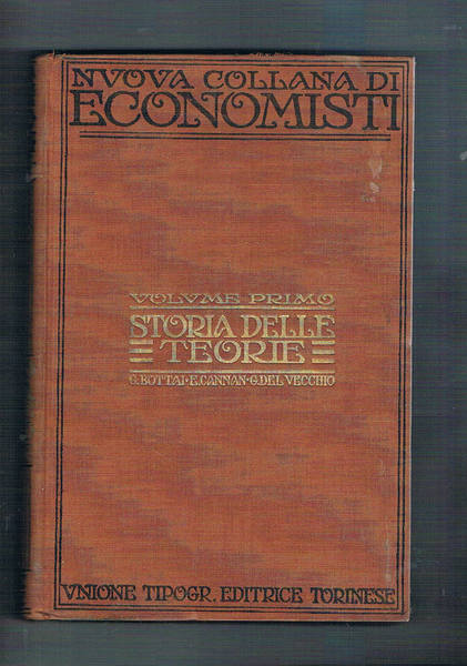 Storia delle teorie. Vol. 1° della nuova collana di economisti …