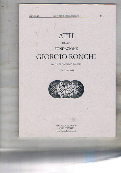 Atti della fondazione Giorgio Ronchi. n° 6 novembre-dicembre 2015. Bimestrale.
