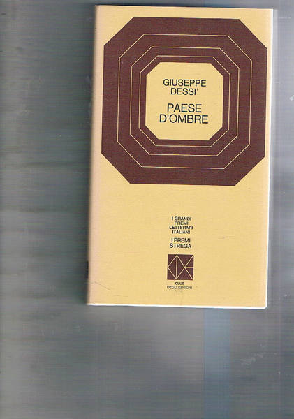 Paese d'ombre. Premio strega 1972.