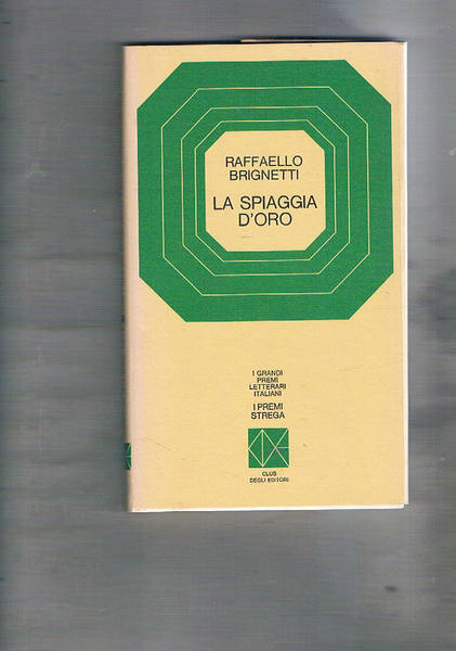 La spiaggia d'oro. Premio strega 1971.