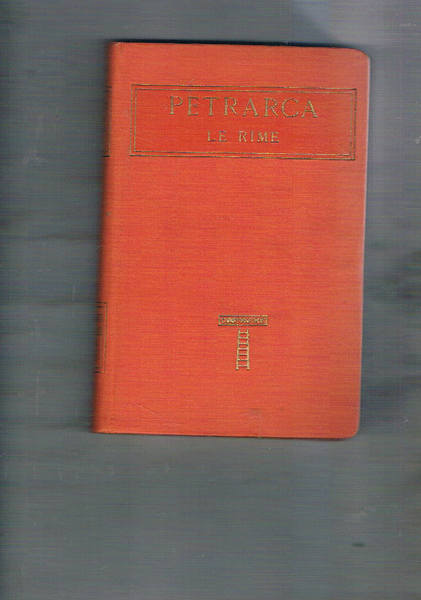 Petrarca. Le rime con uno studio di Adolfo Bartoli. Vol. …