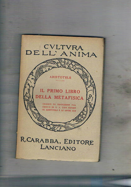 Il primo libro della metafisica. Saggio di traduzione dal greco …