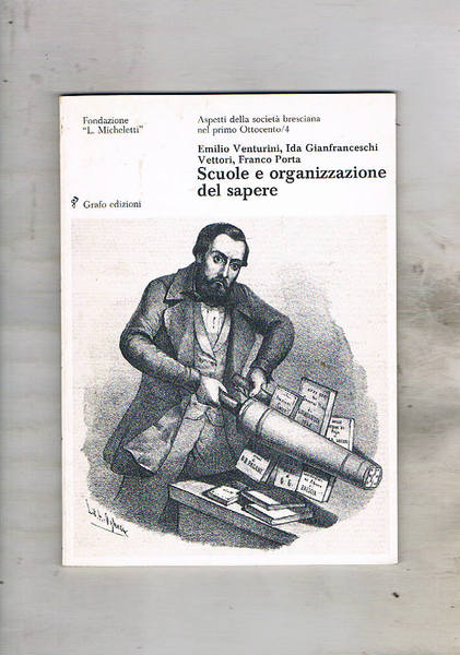 Scuole e organizzazione del sapere. Aspetti della società bresciana nel …