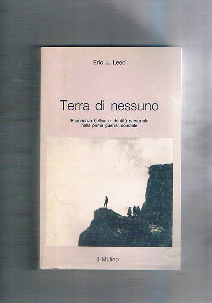 Terra di nessuno. Esperienza bellica e identità personale nella prima …