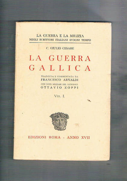 La guerra gallica tradotta e commentata da Francesco Arnaldi con …
