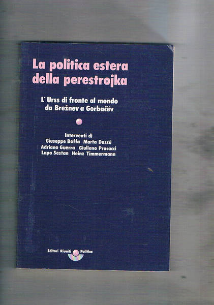 La politica estera della perestrojka. L'Urss di feonte al mondo …