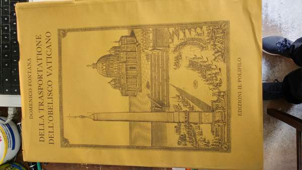 Della trasportatione dell'obelisco Vaticano 1590. A cura di Andrea Carugo …