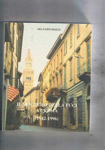 Il sentiero della Fuci a Crema (1942-1996).