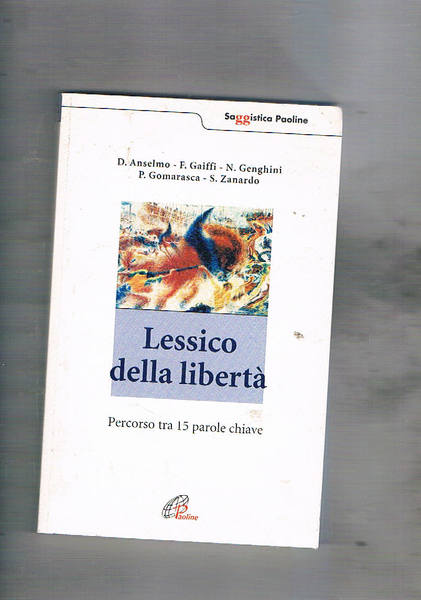 Lessico della libertà. Percorso tra 15 parole chiave. A cura …