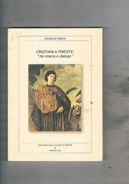 Cristiani a Trieste: tra ricerca e dialogo.