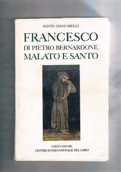 Francesco di Pietro Bernardone malato e santo.