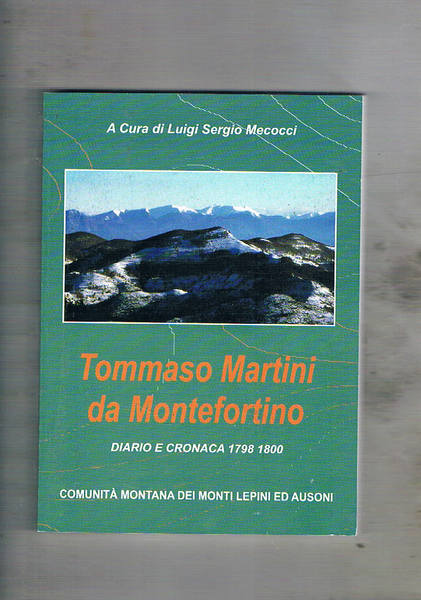 Tommaso Martini da Montefortino. Diario e cronaca 1798-1800.