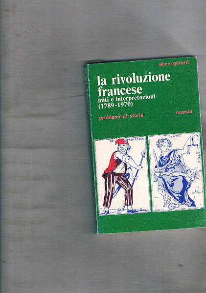 La rivoluzione francese. Miti e interpretazioni (1789-1970).