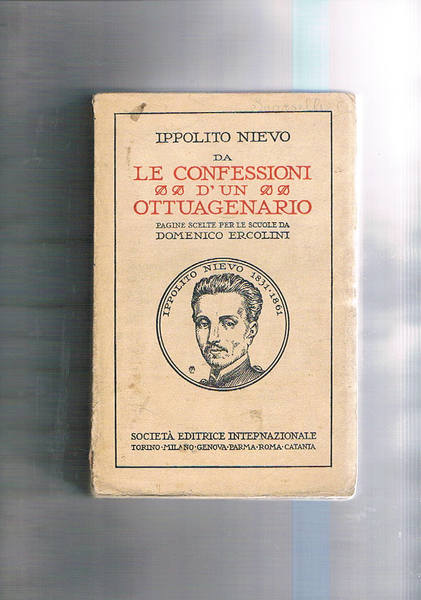 Da le confessioni d'un ottuagenario. Pagine scelte per le scuole …