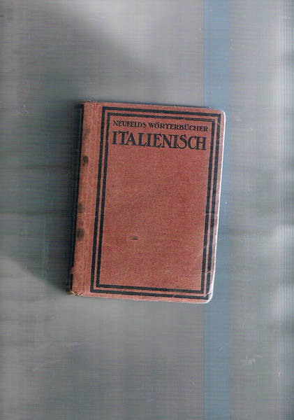 Neufelds Worterbucher Italienisch-Deutsch und Deutsch-Italienisch mit ausprachebezeichnung.