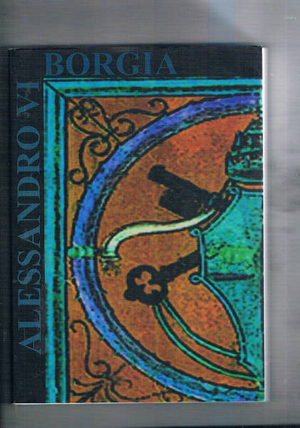 Alessandro VI dal Mediterraneo all'Atlantico. Atti del convegno del maggio …