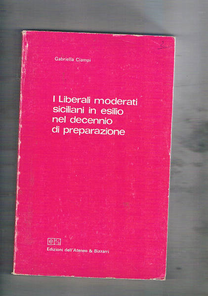 I liberali moderati siciliani in esilio nel decennio di preparazione.