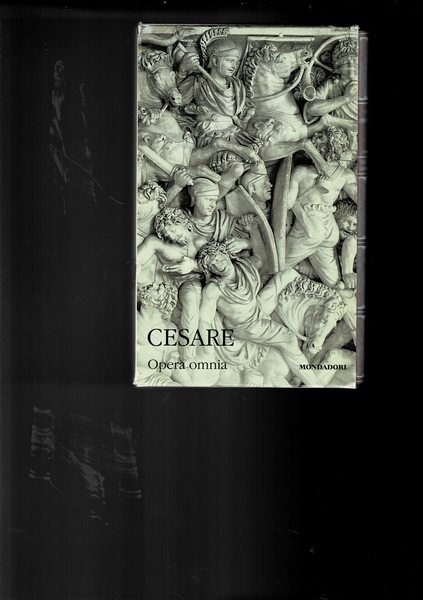 Gaio Giulio Cesare. Opera omnia. Solo volume II. Traduz. di …