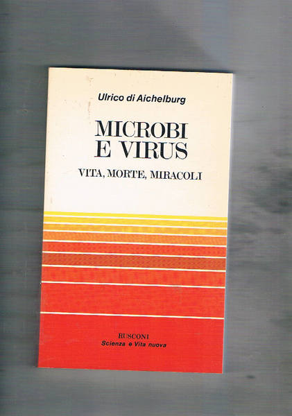 Microbi e visus. Vita, morte, miracoli.