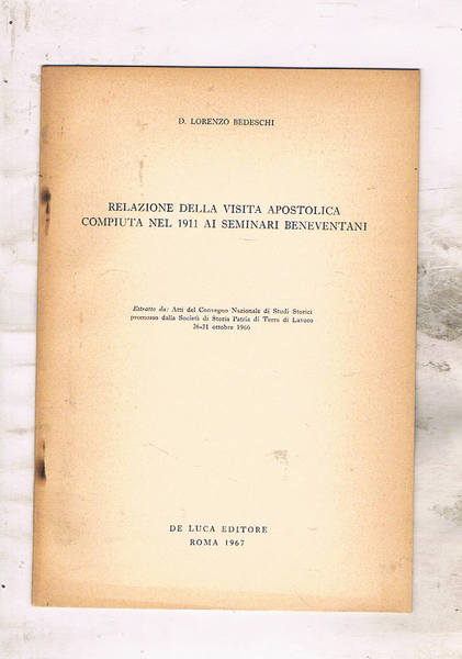 Relazione della visita apostolica compiuta nel 1911 ai seminari beneventani. …