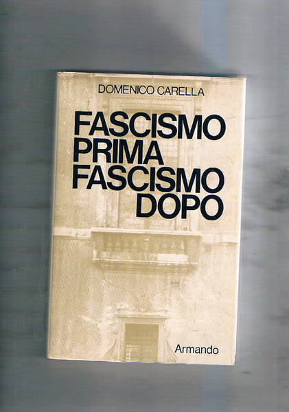 Fascismo prima fascismo dopo.