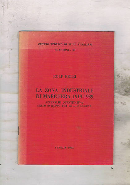 La zona industriale di Marghera 1919-1939. Un'analisi quantitativa dello sviluppo …