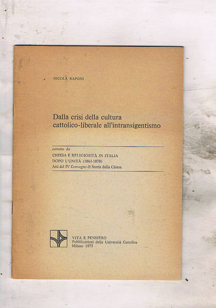 Dalla crisi della cultura cattolico-liberale-all'intransigentismo. Estratto.