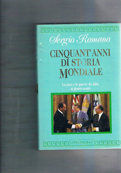 Cinquant'anni di storia mondiale. La pace e le guerre da …