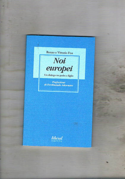 Noi europeri. Un dialogo tra padre e figlio.