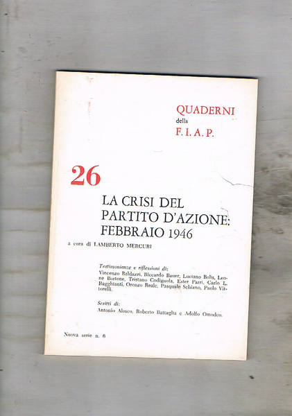 La crisi del Partito d'Azione: febbraio 1946. Con sctittid i …