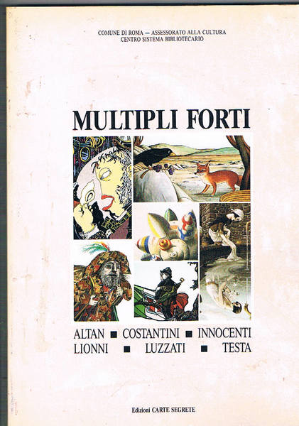 Multipli forti: Altan, Costantini, Innocenti, Lionni, Luzzati, Testa. Mostra fatta …