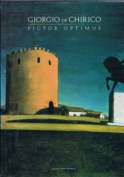 Giorgio De Chirico Pictor Optimus. Catalogo della mostra fatta a …
