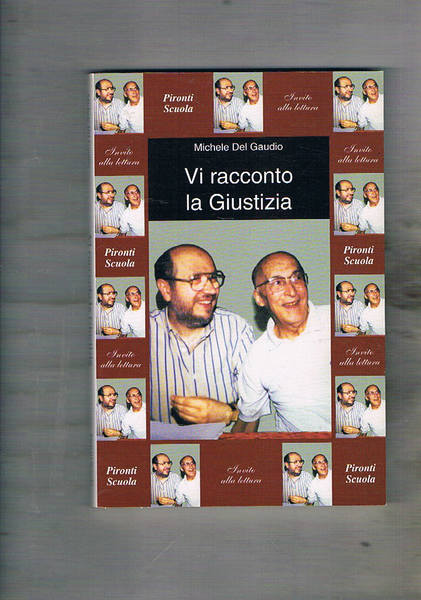 Vi racconto la Giustizia. L'autore propone la sua storia in …
