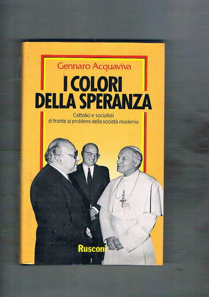 I colori della speranza. Cattolici e socialisti di fronte ai …