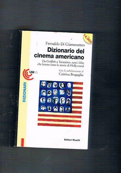 Dizionario del cinema americano. Da Griffith a Tarantino, tutti i …