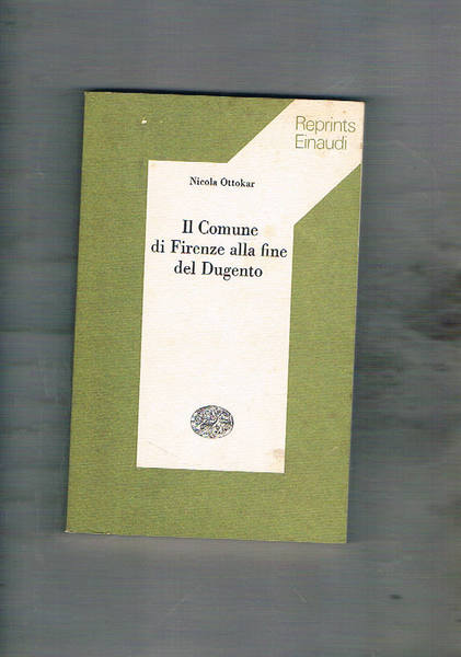 Il comune di Firenze alla fine del Dugento. Coll. Reprints …