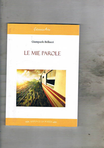 le mie parole. Poesie.