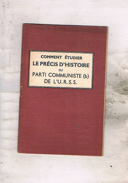 Comment étudier le précis d'histoire di Parti Communiste (b) de …