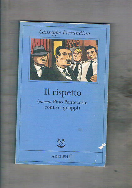 Il rispetto (ovvero Pino Pentecoste contro i guappi).