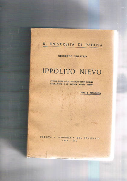 Ippolito Nievo. Studio biografico con documenti inediti esumazioni e 15 …