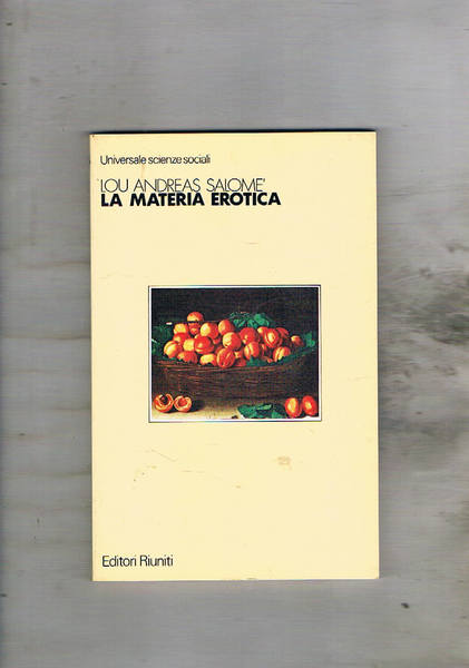La materia erotismo. Scritti di psicoanalisi.