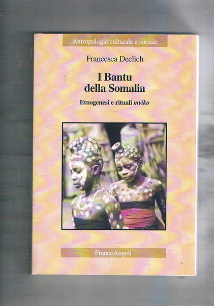 I Bantu della Somalia. Etnogenesi e rituali mviko.