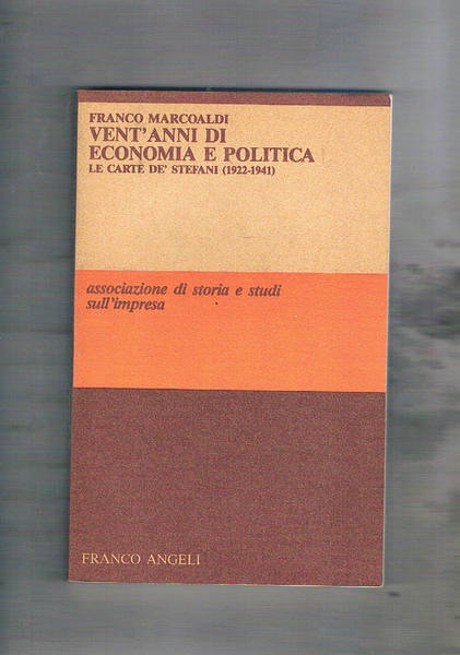 Vent'anni di economia e politica. Le carte Dè Stefani (1922-1941).