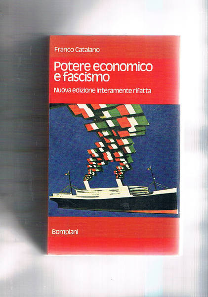 Potere economico e fascismo. Nuova edizione interamente rifatta.