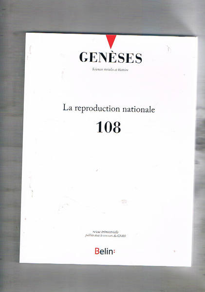 Genesis revue trimestrelle. n° 108 La reproduction nationale (dossier). La …