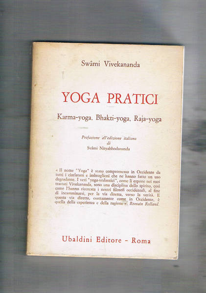 Yoga pratici. karma-yoga, Bhakti-yoga, Raja-yoga.