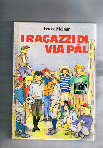 I ragazzi della via Pàl. Copertina e tavole a colori …