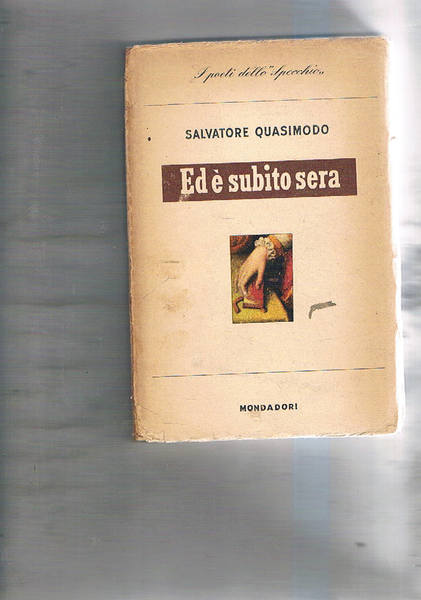 Ed è subito sera. Poesie. Con un saggio di Sergio …