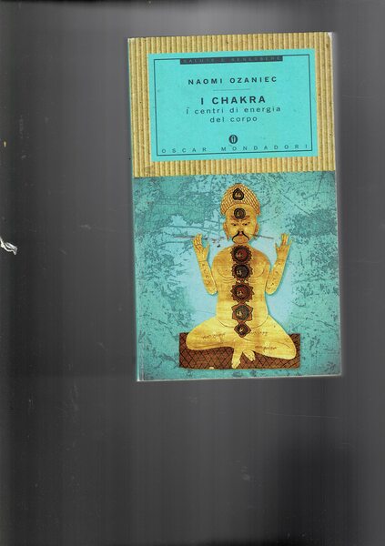 I chakra. I centri di energia del corpo. Traduz. di …